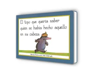 EL TOPO QUE QUERÍA SABER QUIÉN SE HABÍA HECHO AQUELLO EN SU CABEZA (LIBRO DE CAR EL TOPO QUE QUERÍA SABER QUIÉN SE HABÍA HECHO AQUELLO EN SU CABEZA (LIBRO DE CAR