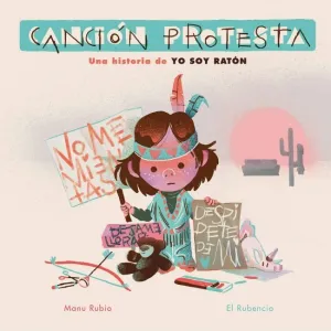 CANCIÓN PROTESTA. UNA HISTORIA DE YO SOY RATÓN CANCIÓN PROTESTA. UNA HISTORIA DE YO SOY RATÓN