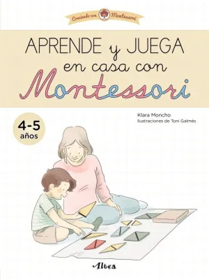 CRECIENDO CON MONTESSORI. CUADERNOS DE ACTIVIDADES - APRENDE Y JUEGA EN CASA CON