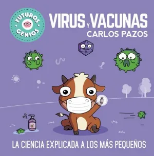 VIRUS Y VACUNAS (FUTUROS GENIOS 6)