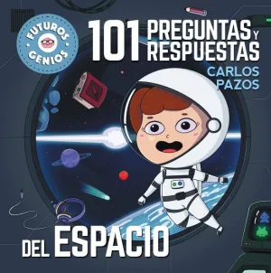 101 PREGUNTAS Y RESPUESTAS DEL ESPACIO (FUTUROS GENIOS 9)