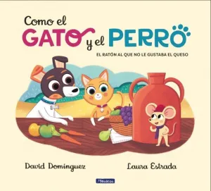 COMO EL GATO Y EL PERRO 2 - EL RATÓN AL QUE NO LE GUSTABA EL QUESO