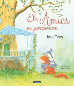 Els Amics Es Perdonen (Esquirol I Els Seus Amics)