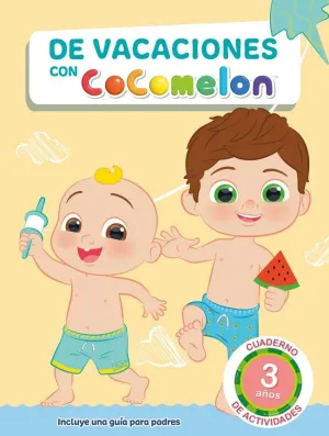 COCOMELON. CUADERNO DE VACACIONES - DE VACACIONES CON COCOMELON (3 AÑOS)