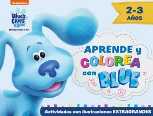 BLUE'S CLUES & YOU!  ¡PISTAS DE BLUE Y TÚ! - APRENDE Y COLOREA CON BLUE (2-3 AÑ