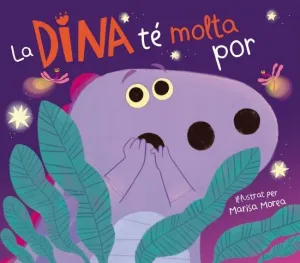 LA DINA TÉ MOLTA POR (LA DINA DINOSAURE)