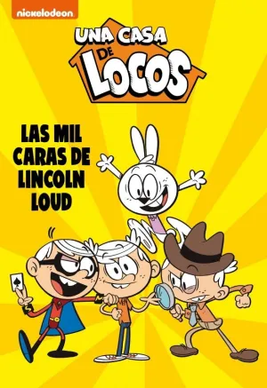 UNA CASA DE LOCOS. CÓMIC 10 - LAS MIL CARAS DE LINCOLN LOUD UNA CASA DE LOCOS. CÓMIC 10 - LAS MIL CARAS DE LINCOLN LOUD