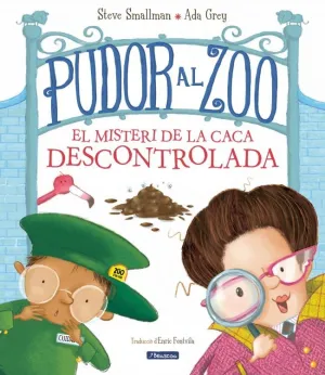 Pudor Al Zoo. El Misteri de la Caca Descontrolada