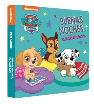 Paw Patrol Patrulla Canina. Libro de Cartón - Buenas Noches, Cachorros