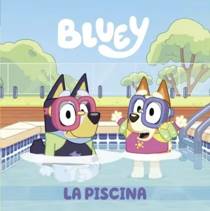 BLUEY. UN CUENTO 2 - LA PISCINA (EDICIÓN EN ESPAÑOL)