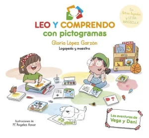 Leo y Comprendo con Pictogramas. Las Aventuras de Vega y Dani