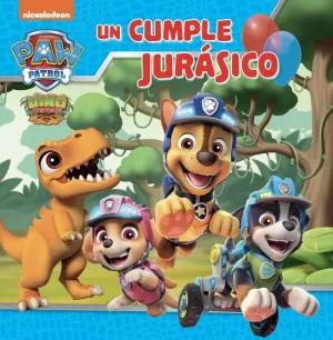 Paw Patrol Patrulla Canina. Un Cuento - un Cumple Jurásico