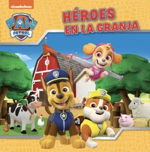 Paw Patrol Patrulla Canina. Un Cuento - Héroes en la Granja