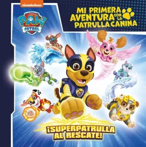 Mi Primera Aventura con la Patrulla Canina Paw Patrol - ¡Superpatrulla Al Resc