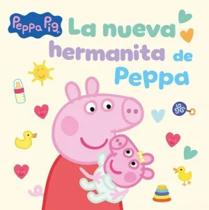 PEPPA PIG. UN CUENTO - LA NUEVA HERMANITA DE PEPPA