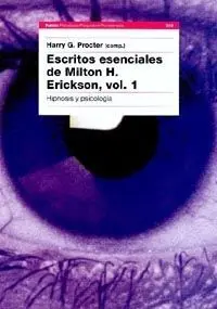 Escritos Esenciales de Milton H. Erickson, Vol. I