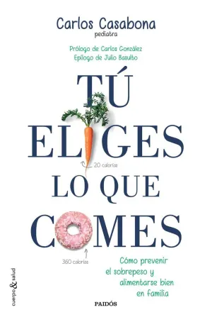 TÚ ELIGES LO QUE COMES