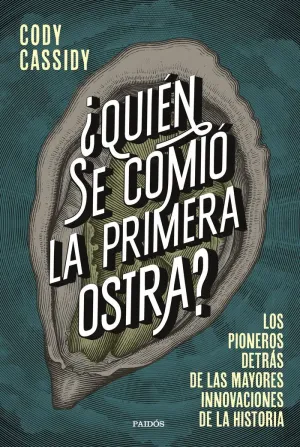 ¿QUIÉN SE COMIÓ LA PRIMERA OSTRA? ¿QUIÉN SE COMIÓ LA PRIMERA OSTRA?