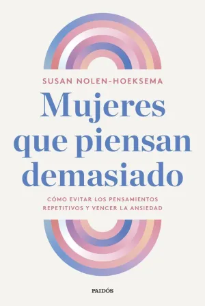 MUJERES QUE PIENSAN DEMASIADO MUJERES QUE PIENSAN DEMASIADO