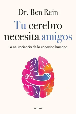 Tu Cerebro Necesita Amigos