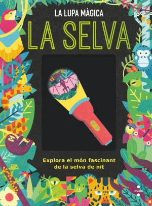 LA SELVA. LA LUPA MÀGICA