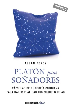 PLATÓN PARA SOÑADORES (GENIOS PARA LA VIDA COTIDIANA)