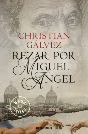 Rezar por Miguel Ángel (Crónicas del Renacimiento 2)