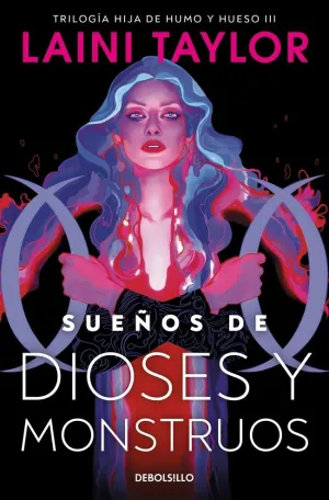 SUEÑOS DE DIOSES Y MONSTRUOS (HIJA DE HUMO Y HUESO 3)
