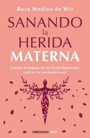 SANANDO LA HERIDA MATERNA