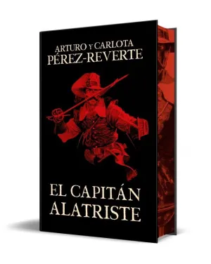 EL CAPITÁN ALATRISTE (EDICIÓN ESPECIAL LIMITADA) (LAS AVENTURAS DEL CAPITÁN ALAT