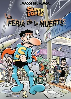 SUPERLÓPEZ. LA FERIA DE LA MUERTE (MAGOS DEL HUMOR 111)
