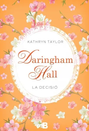 DARINGHAM HALL. LA DECISIÓ (TRILOGIA DARINGHAM HALL 2)