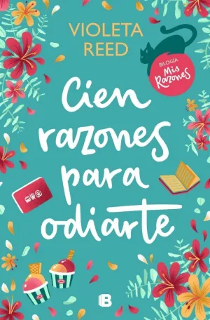 CIEN RAZONES PARA ODIARTE (MIS RAZONES 1)