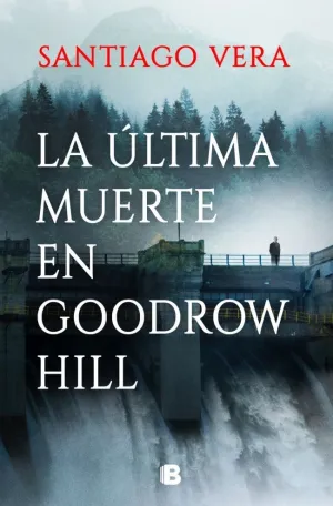 LA ÚLTIMA MUERTE EN GOODROW HILL (TRILOGÍA AMERICANA 2)