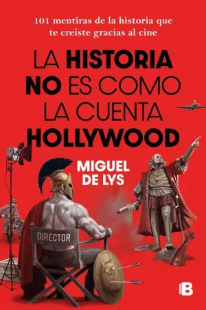LA HISTORIA NO ES COMO LA CUENTA HOLLYWOOD