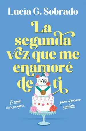 La Segunda Vez que me Enamoré de Ti