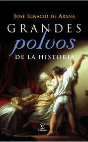 GRANDES POLVOS DE LA HISTORIA GRANDES POLVOS DE LA HISTORIA