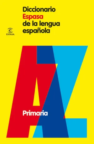 DICCIONARIO ESPASA DE PRIMARIA DICCIONARIO ESPASA DE PRIMARIA