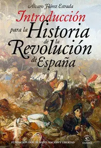 INTRODUCCIÓN PARA LA HISTORIA DE LA REVOLUCIÓN DE ESPAÑA