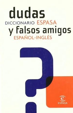 DICCIONARIO DE DUDAS Y FALSOS AMIGOS DICCIONARIO DE DUDAS Y FALSOS AMIGOS
