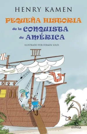 PEQUEÑA HISTORIA DE LA CONQUISTA DE AMÉRICA PEQUEÑA HISTORIA DE LA CONQUISTA DE AMÉRICA