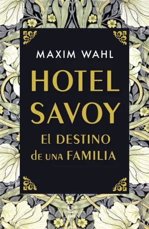 Hotel Savoy. El Destino de una Familia