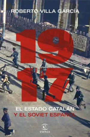 1917. EL ESTADO CATALÁN Y EL SOVIET ESPAÑOL 1917. EL ESTADO CATALÁN Y EL SOVIET ESPAÑOL
