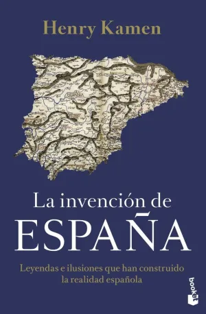 LA INVENCIÓN DE ESPAÑA LA INVENCIÓN DE ESPAÑA