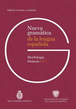 NUEVA GRAMÁTICA DE LA LENGUA ESPAÑOLA. EDICIÓN REVISADA Y AMPLIADA