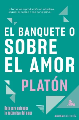EL BANQUETE O SOBRE EL AMOR