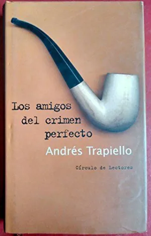 LOS AMIGOS DEL CRIMEN PERFECTO LOS AMIGOS DEL CRIMEN PERFECTO