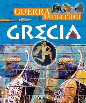LA GUERRA EN LA ANTIGÜEDAD. GRECIA. LA GUERRA EN LA ANTIGÜEDAD. GRECIA.