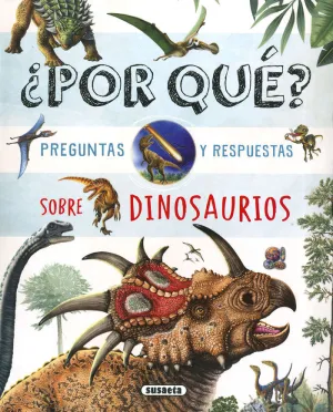 ¿Por Qué? Preguntas y Respuestas Sobre Dinosaurios