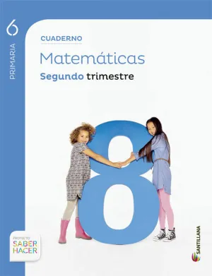 Cuaderno Matematicas 6 Primaria 2 Trim Saber Hacer